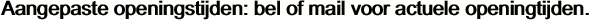 Aangepaste openingstijden: bel of mail