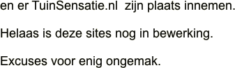 en er TuinSensatie.nl  zijn